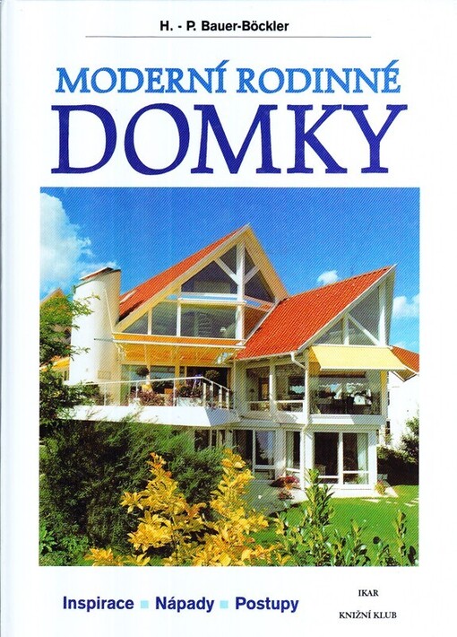 Moderní rodinné domky : inspirace - nápady - postupy