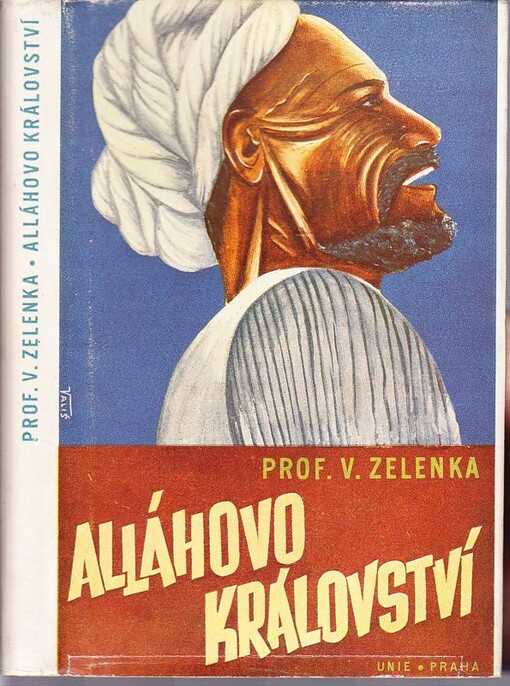 Alláhovo království :národopisné obrázky z prostředí moslimských Arabů s autorovými snímky