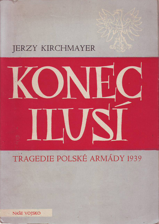 Konec ilusí :Tragedie polské armády 1939