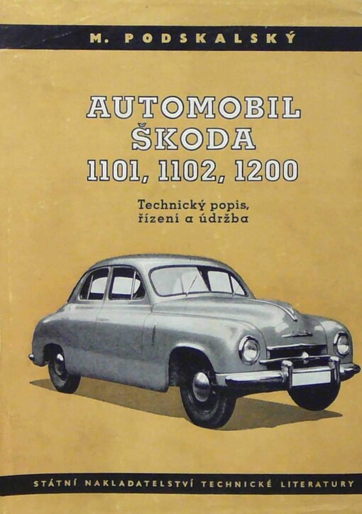 Automobil Škoda 1101, 1102, 1200 :technický popis, řízení a údržba