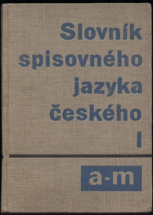 Slovník spisovného jazyka českého. 1. díl. 1.-14. seš., A-M