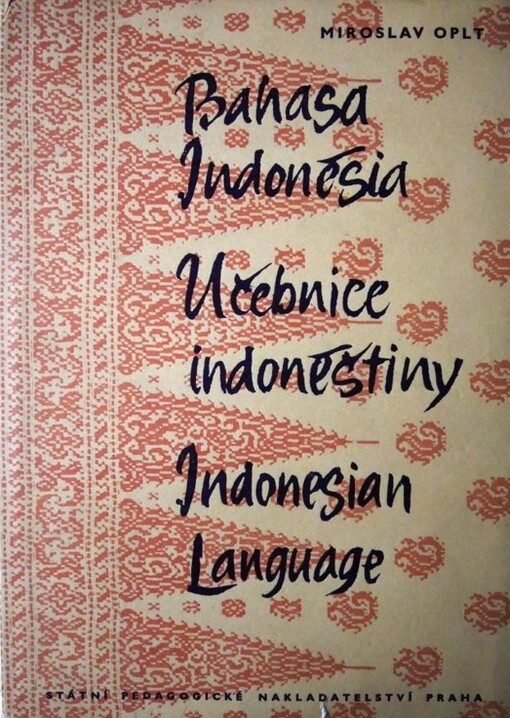 Bahasa Indonésia = Učebnice indonéštiny = Indonesian language : vysokošk. příručka