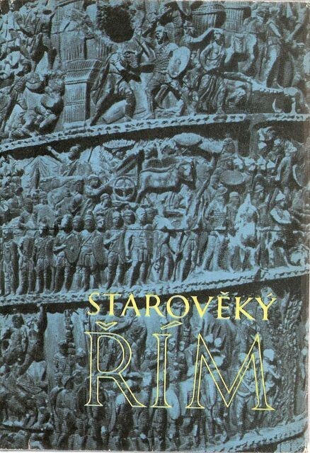Starověký Řím : Čítanka k dějinám starověku : Nepovinná pomocná kn. pro 6. roč. škol všeobec. vzdělávacích, 2. vyd.
