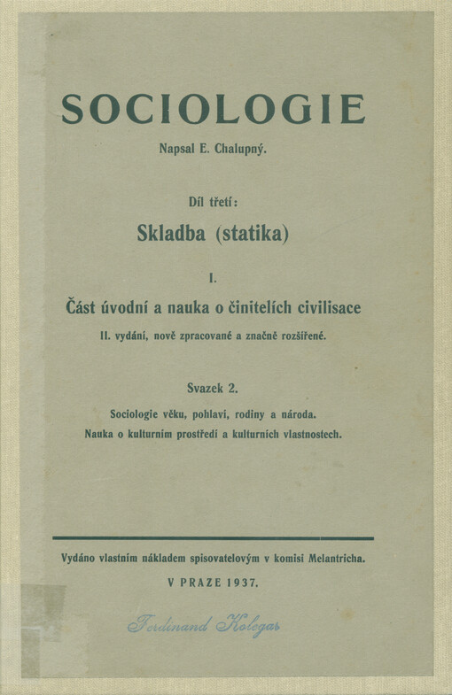 Sociologie. Díl třetí:, Skladba (statika). I., Část úvodní a nauka o činitelích civilisace. Svazek 2., Sociologie věku, pohlaví, rodiny, rasy a národa. Nauka o kulturním prostředí a kulturních vlastnostech