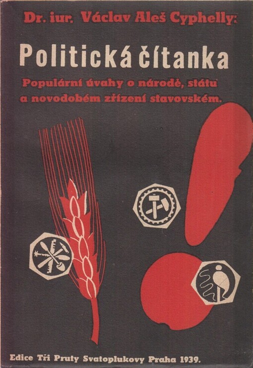 Politická čítanka :populární úvahy o národě, státu a novodobém zřízení stavovském