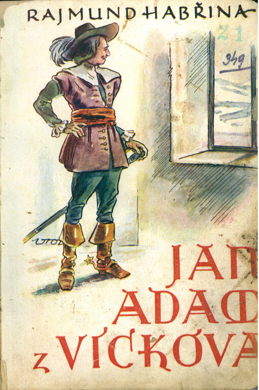 Jan Adam z Víckova :[Historický] román [s počátku války třicetileté]