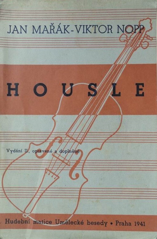 Housle :dějiny vývoje houslí, houslařství a hry houslové : metodika