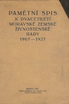 Pamětní spis k dvacetiletí Moravské zemské živnostenské rady 1907-1927