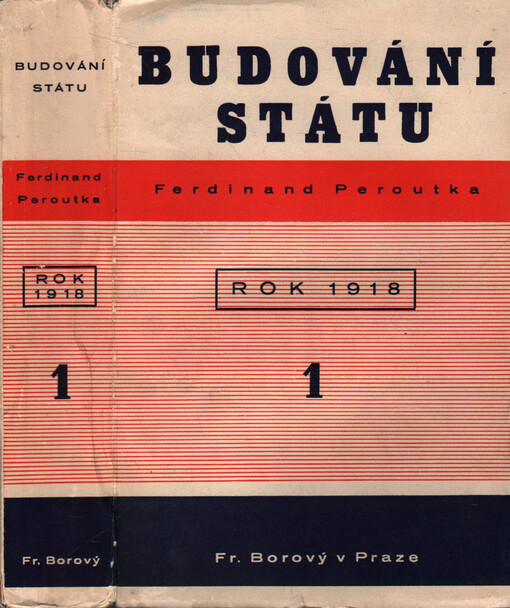 Budování státu :československá politika v letech popřevratových.[Díl] I,Rok 1918