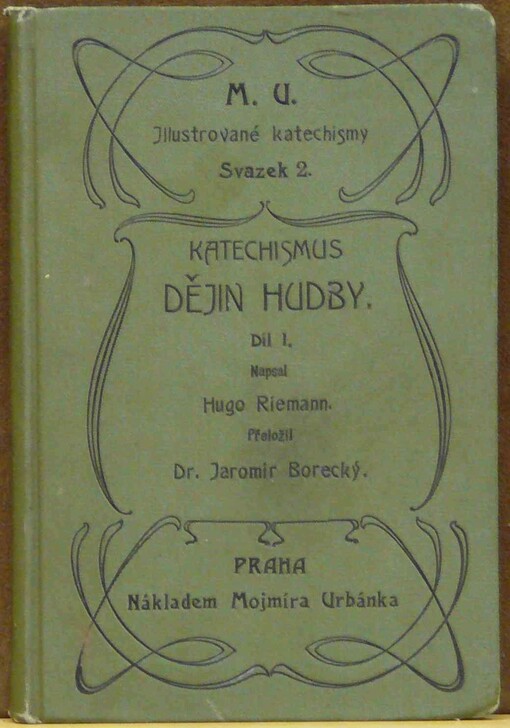 Katechismus dějin hudby. I, Dějiny hudebních nástrojů a dějiny osnov tónových a notace