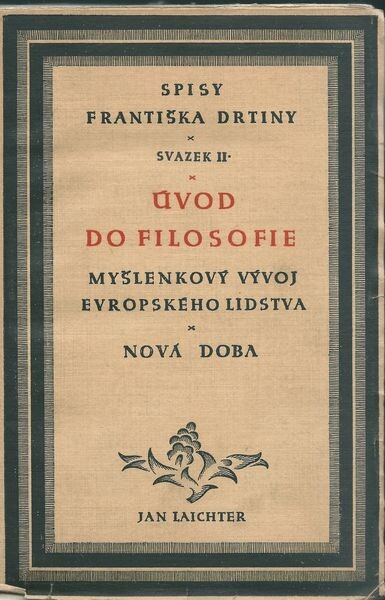Úvod do filosofie.Část 2,Díl historický : myšlenkový vývoj evropského lidstva.