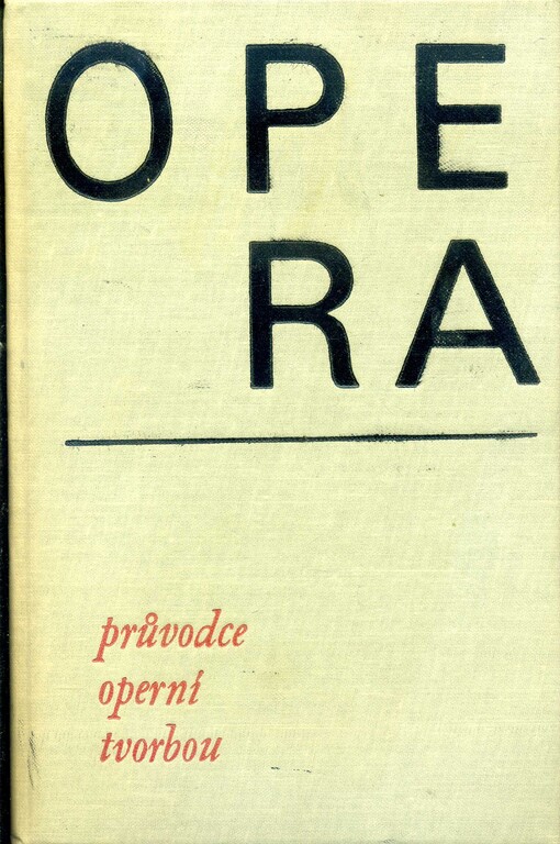 Opera: průvodce operní tvorbou
