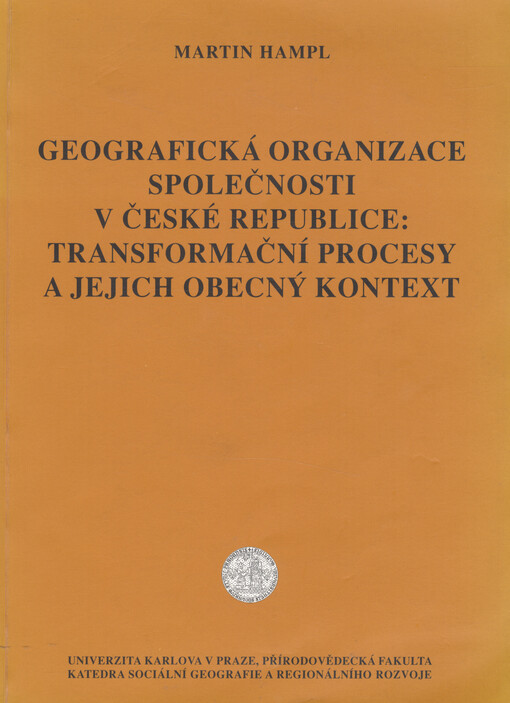 Geografická organizace společnosti v České republice: transformační procesy a jejich obecný kontext