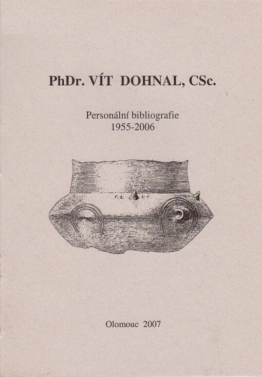 PhDr. Vít Dohnal, CSc. : personální bibliografie 1955-2006
