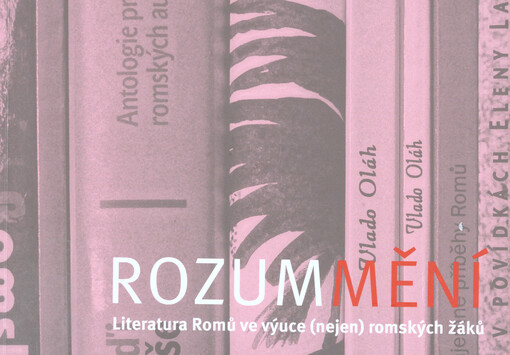 Rozummění :literatura Romů ve výuce (nejen) romských žáků