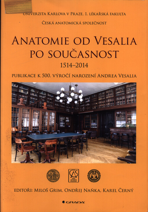 Anatomie od Vesalia po současnost : 1514-2014 : Publikace k 500. výročí narození Andrea Vesalia