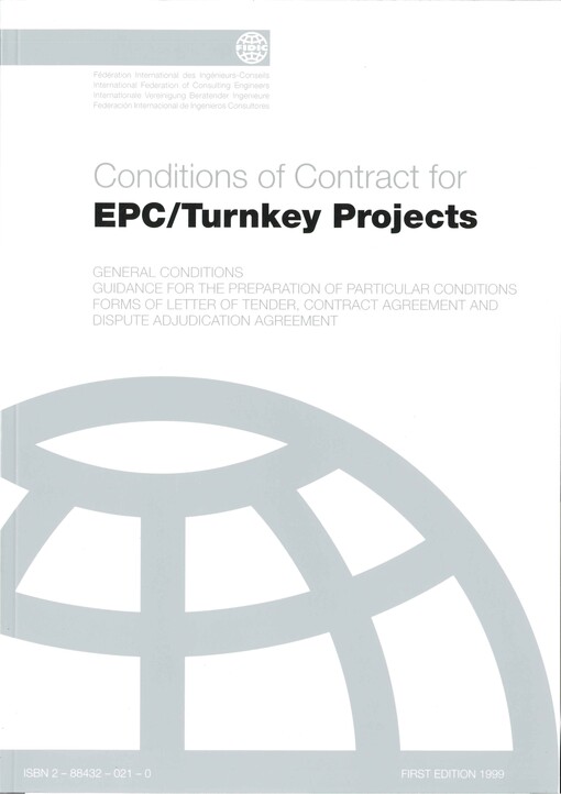 FIDIC conditions of contract for EPC/turnkey projects :general conditions, guidance for the preparation of the particular conditions, forms of tender, contract agreement and dispute adjudication agreement