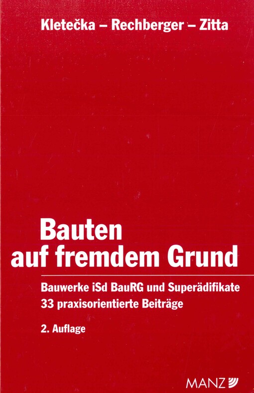 Bauten auf fremdem Grund :Bauwerke iSd BauRG und Superädifikate