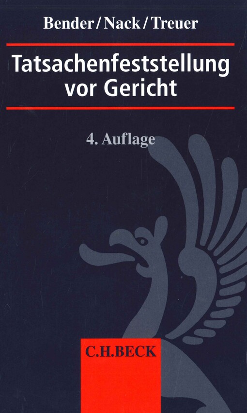 Tatsachenfeststellung vor Gericht :Glaubwürdigkeits- und Beweislehre Vernehmungslehre