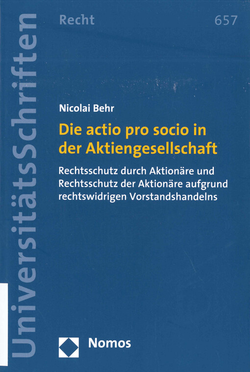 Die actio pro socio in der Aktiengesellschaft :Rechtsschutz durch Aktionäre und Rechtsschutz der Aktionäre aufgrund rechtswidrigen Vorstandshandelns