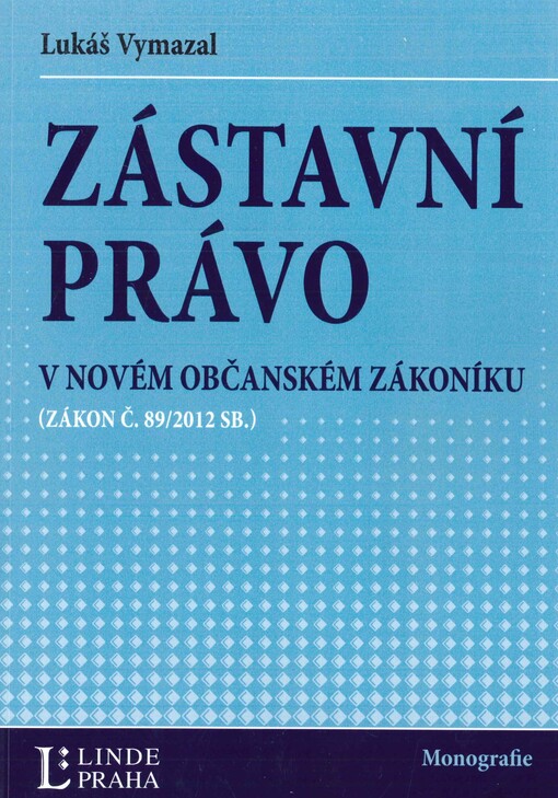 Zástavní právo v novém občanském zákoníku : (zákon č. 89/2012 Sb.)
