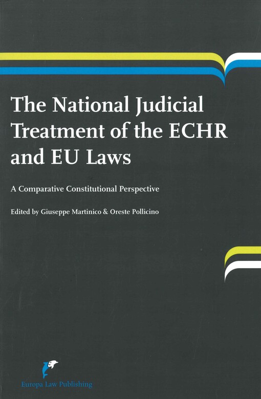 The national judicial treatment of the ECHR and EU laws : a comparative constitutional perspective