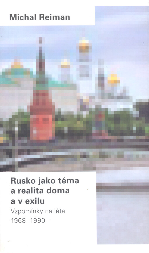 Rusko jako téma a realita doma a v exilu: vzpomínky na léta 1968-1989