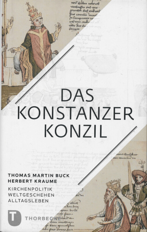 Das Konstanzer Konzil :(1414-1418) : Kirchenpolitik - Weltgeschehen - Alltagsleben
