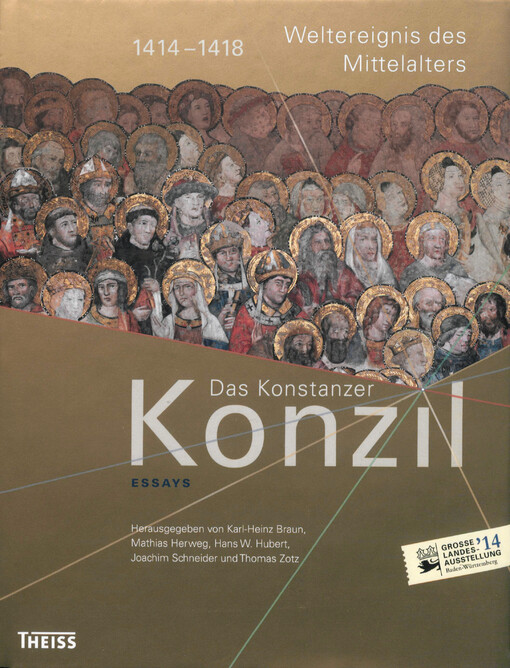 Das Konstanzer Konzil :1414-1418 : Weltereignis des Mittelalters.Essays