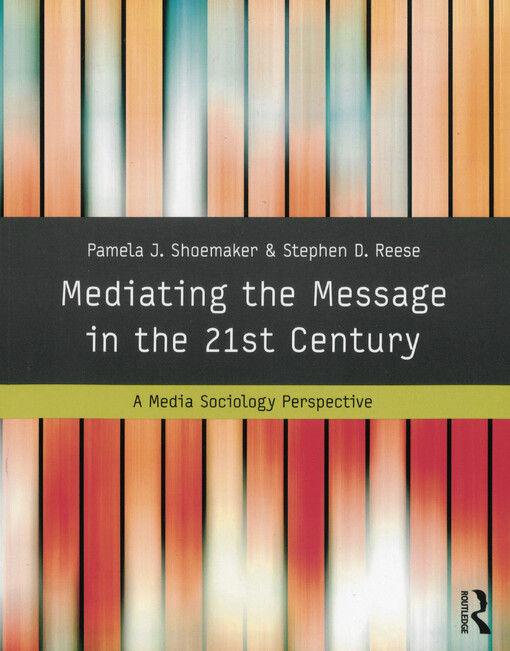 Mediating the message in the 21st century :a media sociology perspective