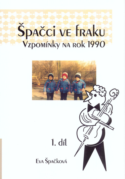 Špačci ve fraku.1. díl,Vzpomínky na rok 1990