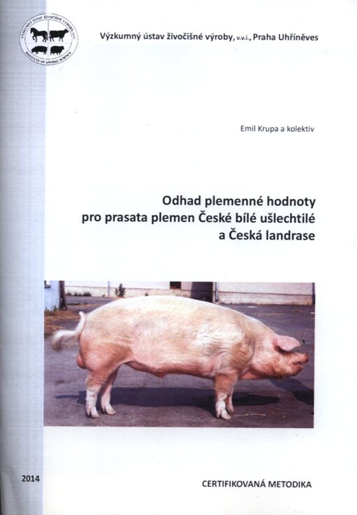 Odhad plemenné hodnoty pro prasata plemen České bílé ušlechtilé a Česká landrase :certifikovaná metodika
