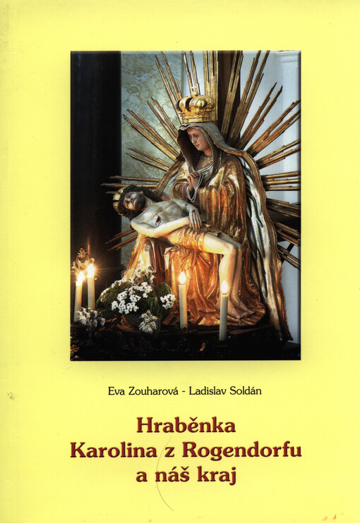 Hraběnka Karolina z Rogendorfu a náš kraj