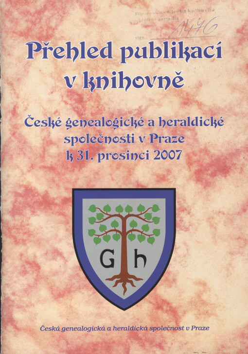 Přehled publikací v knihovně České genealogické a heraldické společnosti v Praze k 31. prosinci 2007    