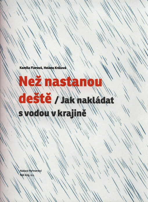 Než nastanou deště :jak nakládat s vodou v krajině