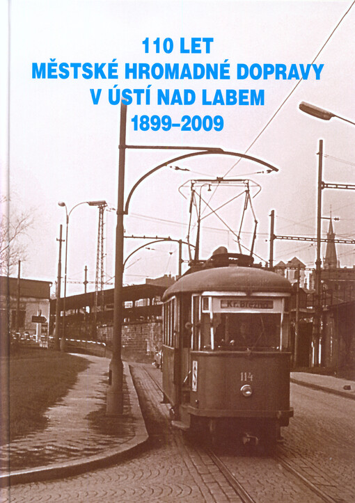 110 let městské hromadné dopravy v Ústí nad Labem 1899-2009