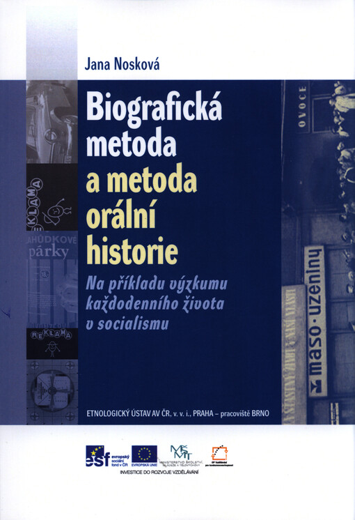 Biografická metoda a metoda orální historie :na příkladu výzkumu každodenního života v socialismu