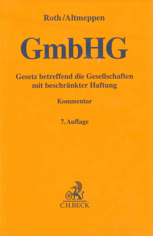 Gesetz betreffend die Gesellschaften mit beschränkter Haftung (GmbHG) :Kommentar