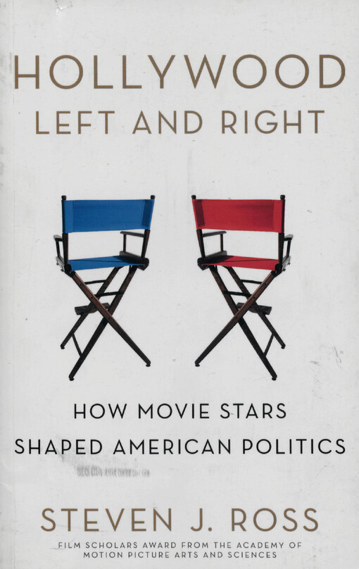 Hollywood left and right :how movie stars shaped American politics
