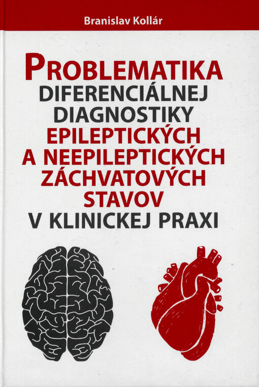 Problematika diferenciálnej diagnostiky epileptických a neepileptických záchvatových stavov v klinickej praxi