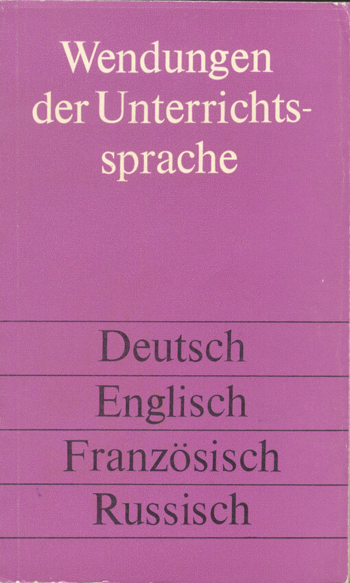 Wendungen der Unterrichtssprache : Deutsch, Englisch, Französisch, Russisch   