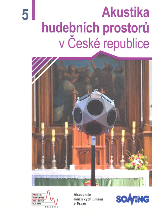 Akustika hudebních prostorů v České republice =Acoustic of music spaces in the Czech Republic, 5. díl