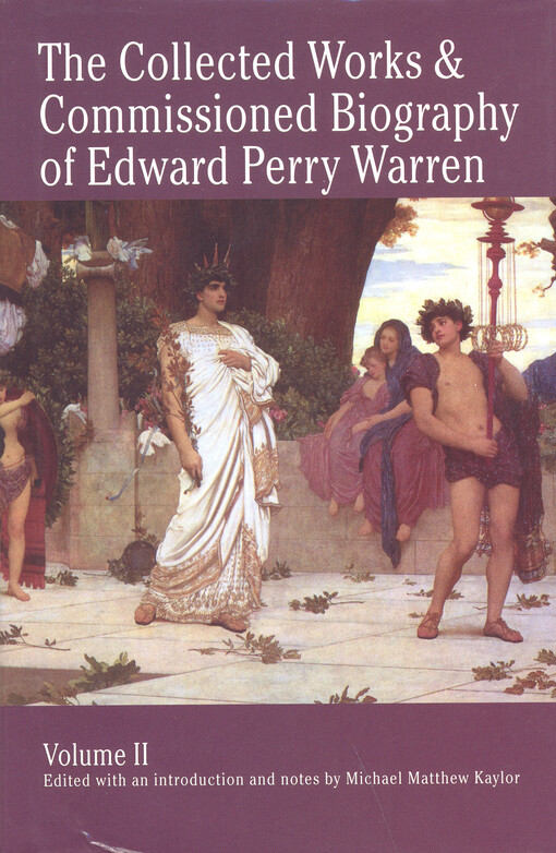 The collected works & commissioned biography of Edward Perry Warren