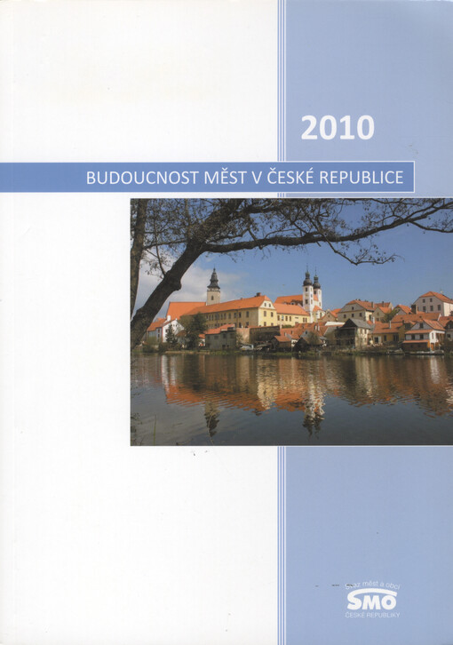 Budoucnost měst v České republice :analýza potřeb měst po roce 2013 z hlediska budoucí kohezní politiky