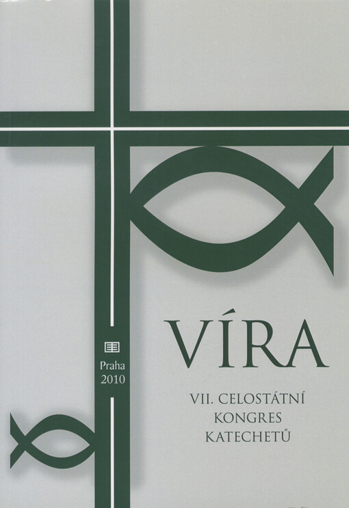 Víra : VII. celostátní kongres katechetů : 27.-30. října 2009, Kroměříž