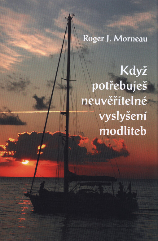 Když potřebuješ neuvěřitelné vyslyšení modliteb    