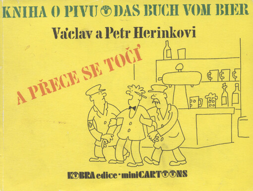 A přece se točí : Kniha o pivu = Das Buch vom Bier.