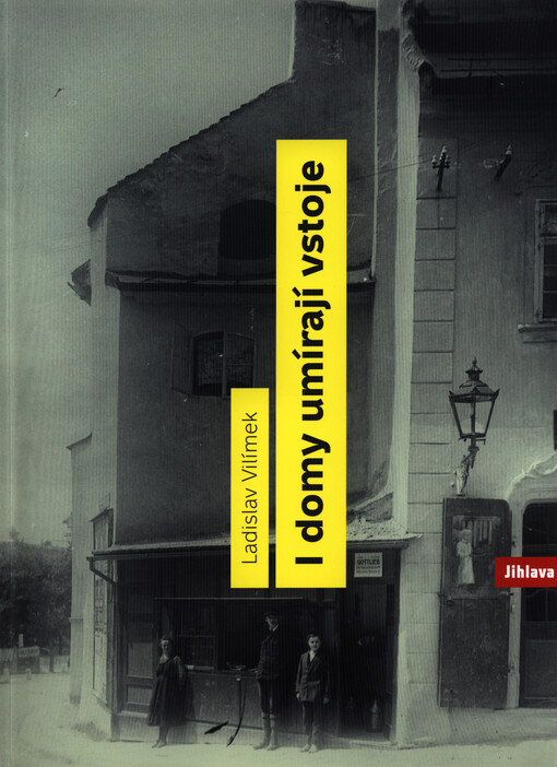 I domy umírají vstoje