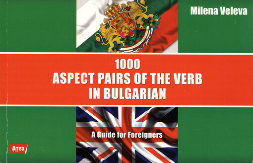 1000 aspect pairs of the verb in bulgarian :a guide for foreigners