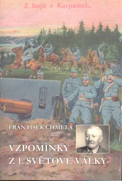 Vzpomínky z 1. světové války : moje vzpomínky ze světové války od 26. července 1914 do 28. října 1918